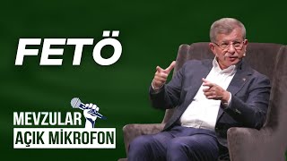 #5 FETÖ Sorusu  | Ahmet Davutoğlu | Mevzular Açık Mikrofon