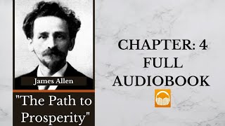 The Path to Prosperity by James Allen | Chapter: 4 | Full Audiobook 🎧