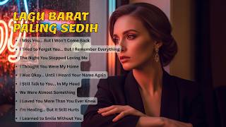 Playlist Lagu Barat Sedih 💔 Untuk Kamu yang Ditinggalkan & Masih Menunggu (2AM)