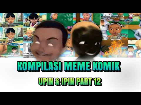 KOMPILASI MEME KOMIK UPIN IPIN PART 12 