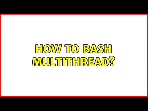 How to bash multithread? (3 Solutions!!)