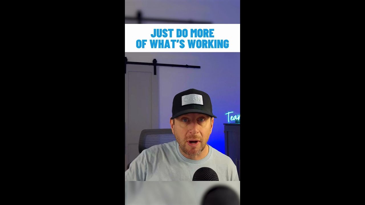Just Do More of What’s Working