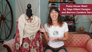 Pump House Wash Shawl and Berroco Cambria Yarn