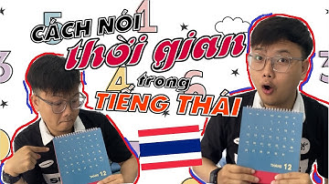 CÁCH NÓI THỜI GIAN TRONG TIẾNG THÁI cùng @chaiyawat