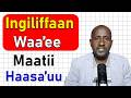 Ingiliffaan Waa Ee Maatii Haasa Uu English In Afaan Oromo Learnenglish Hirkoo Bubbee