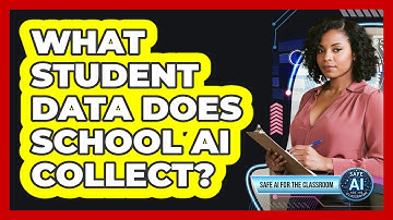 What Student Data Does School AI Collect?