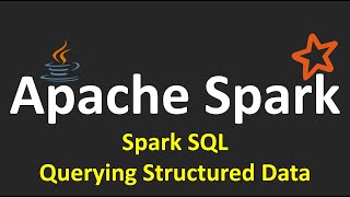 Apache Spark Tutorials - 7.Spark SQL - Querying Structured Data