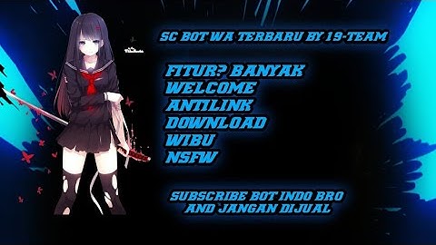 SC BOT WA TERBARU ALL FITUR WORK NO ENC ALL FREE APIKEY WELCOME✓ANTILINK✓WIBU✓DLL