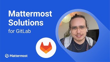 Mattermost Solutions for GitLab