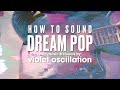 How to sound DREAM POP/INDIE with Guitar Pedals