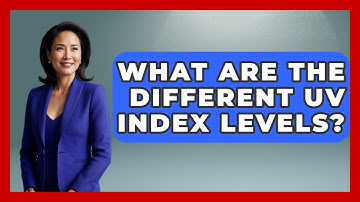 What Are The Different UV Index Levels? - Weather Watchdog