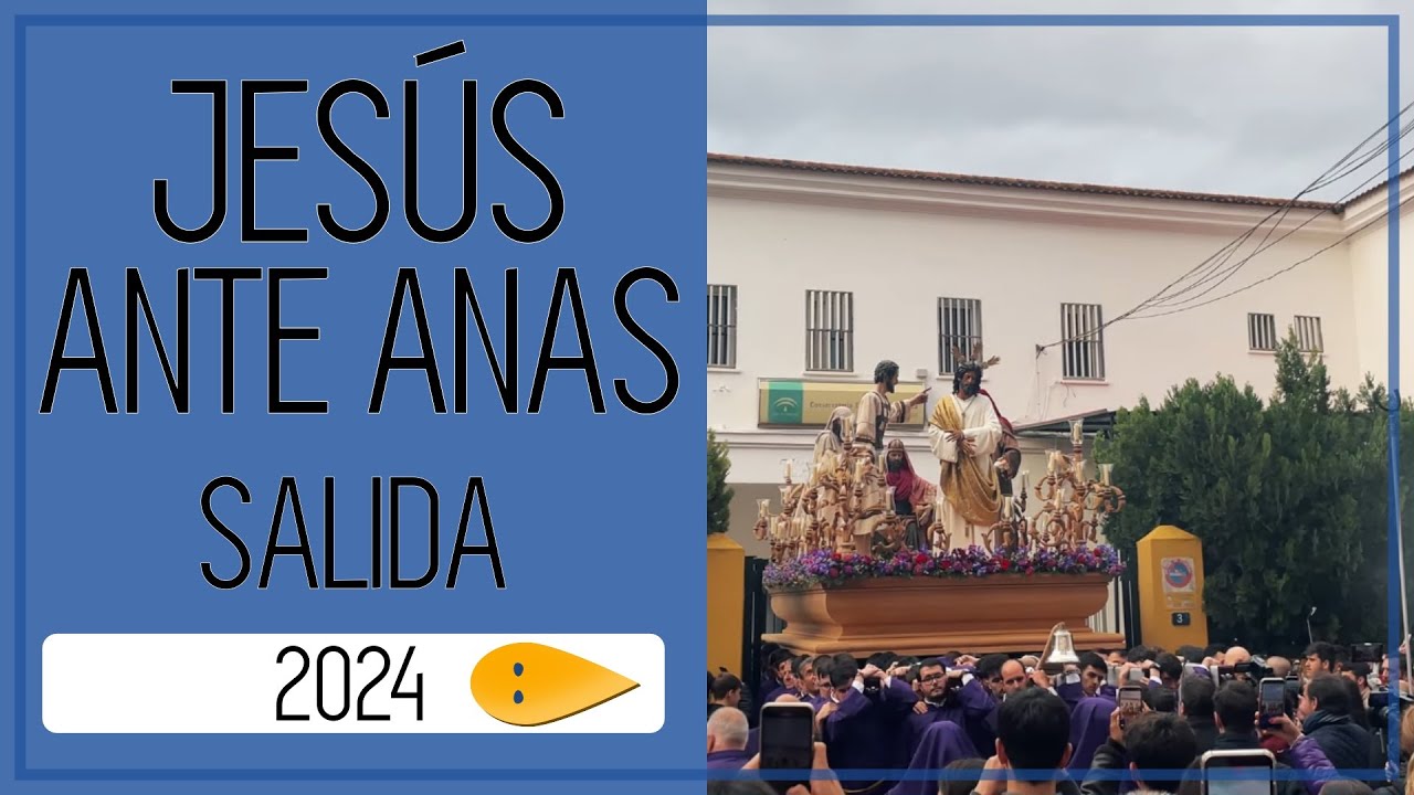 Jesús Ante Anas 2024 | Salida