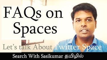 FAQs on Twitter Spaces. Search Analyst Sasikumar. #SasikumarTalks