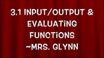 3.1 Input, Output, & Evaluating Functions
