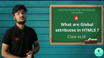 Class vs ID || What are Global attributes ?
