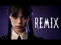 The Wednesday Remixвљ пёЏрџ ёрџ ёрџЋ рџ The Wednesday Remixвљ пёЏрџ ёрџ ёрџЋ рџ