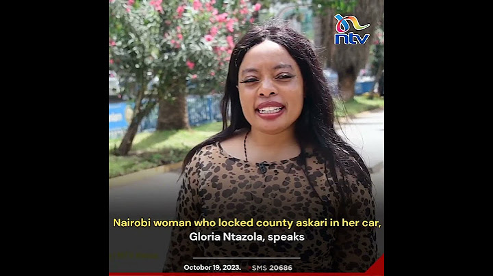 "Let's go baby!" Woman who locked Nairobi 'kanjo' in her car speaks