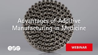 Advantages of Additive Manufacturing in Medicine
