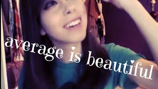 Average Is Beautiful