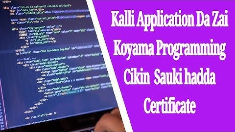 Kalli Yadda Zaka Koya Programming Cikin Sauki Har ka samu  Certificate kewta