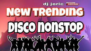 NEW TRENDING ' DISCO REMIX NONSTOP | DJ JERIC TV