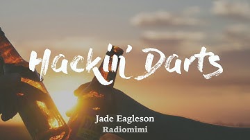 Jade Eagleson – Hackin’ Darts (Lyrics)