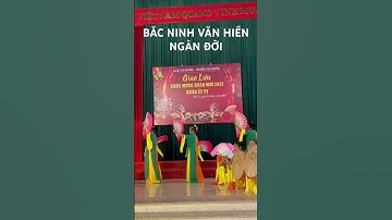 BẮC NINH VĂN HIẾN NGÀN ĐỜI- CLB VUI KHOẺ  KHẢ LỄ