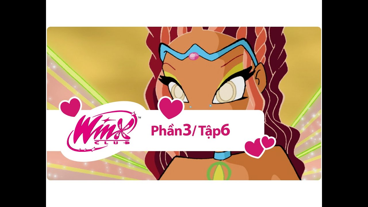 Winx Club - Phần 3 Tập 6 - Sự lựa chọn của Layla - [trọn bộ]