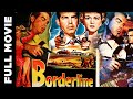 Borderline (1950) | Full Movie | Fred MacMurray, Claire Trevor, Raymond Burr