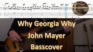 John Mayer - Why Georgia Why. Bass Cover Tabs Score (standard notation) Chords