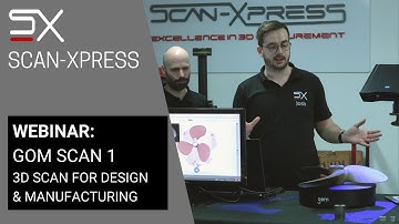 Webinar: GOM Scan 1 - 3D Scanning for design & manufacturing