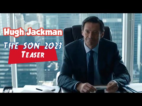 Hugh Jackman THE SON Teaser 2022 YouTube