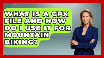 What Is A GPX File And How Do I Use It For Mountain Biking? - The Cycling Junkies