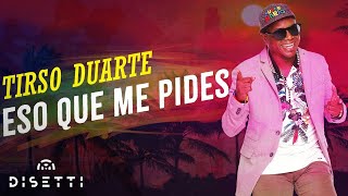 Tirso Duarte - Eso Que Me Pides - Papelazo | Salsa Cubana Con Letra