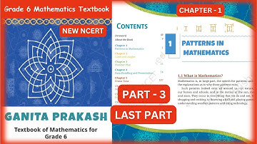 Class 6 Maths || Chapter 1 || Patterns in Mathematics | Part - 3 LAST | GANITA PRAKASH || New Ncert