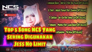 TOP 5 SONG NCS  YANG SERING DI GUNAKAN JESS NO LIMIT  YOUTUBER GAMING