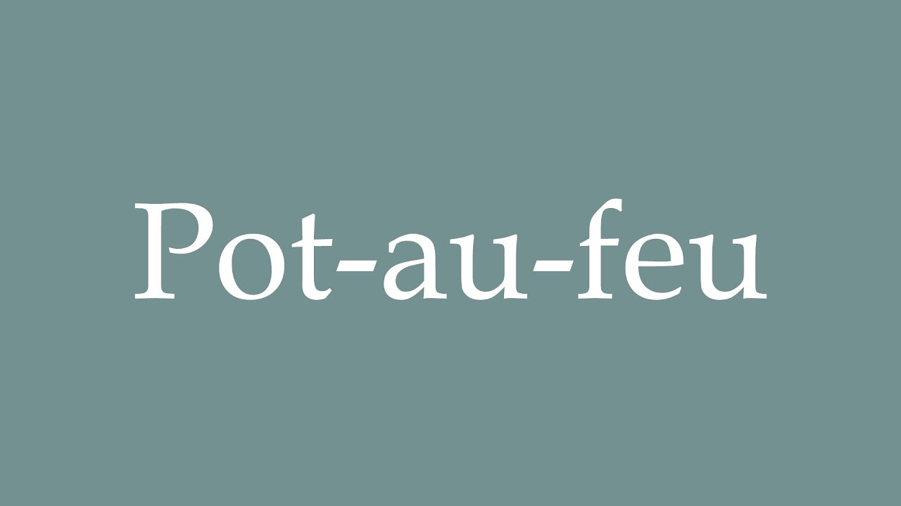 How to Pronounce ''Potaufeu'' Correctly in French YouTube