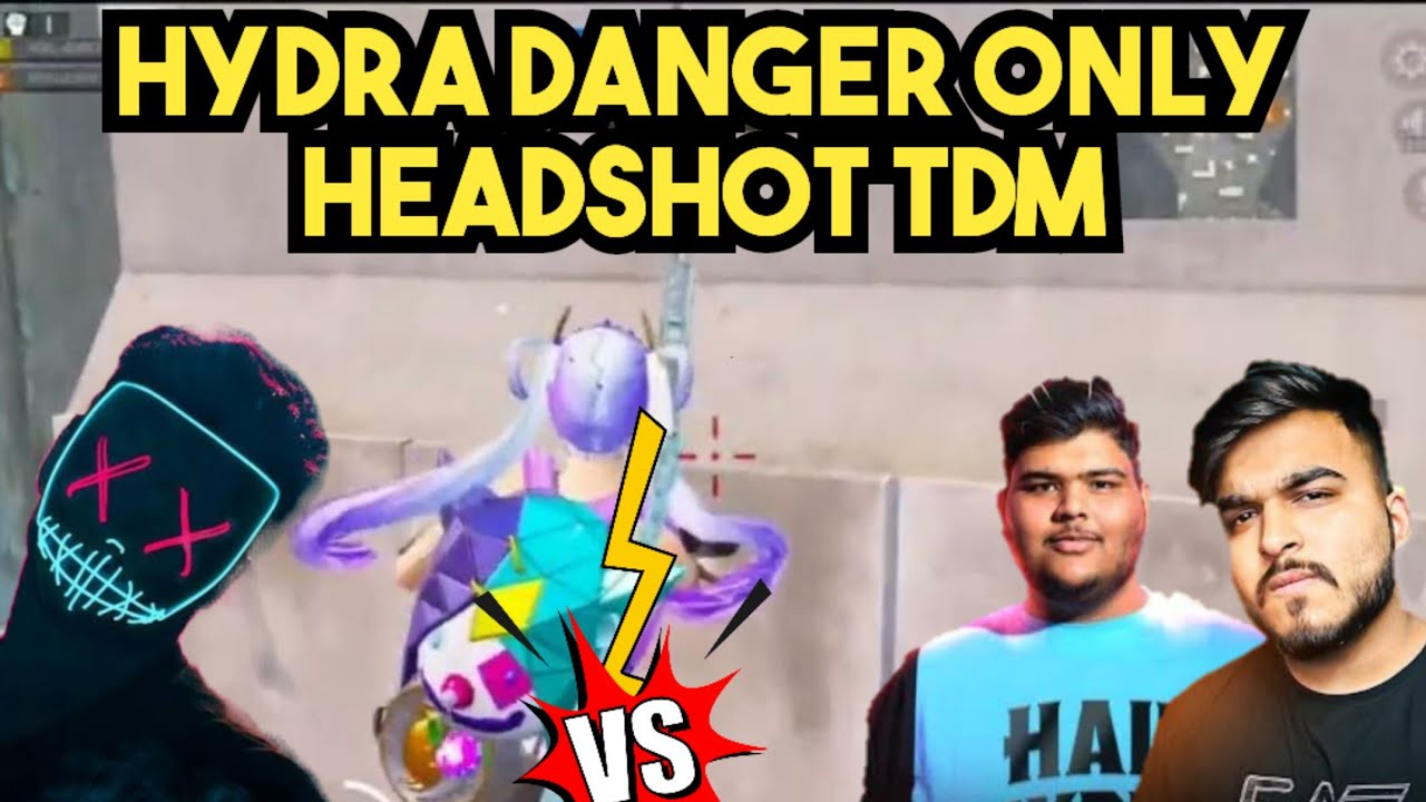 HYDRA DANGER ONLY HEADSHOT TDM MATCH VS DARPAN &MASTI BGMI - YouTube