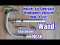 Hoover Air Steerable Windtunnel Vacuum – How To Use Hose, Wand, &amp; Attachment