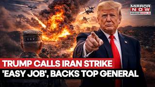 Trump Calls Iran Strike 'Easy Job' Ahead Of Nuclear Talks With Tehran, Backs Top General Dan Caine