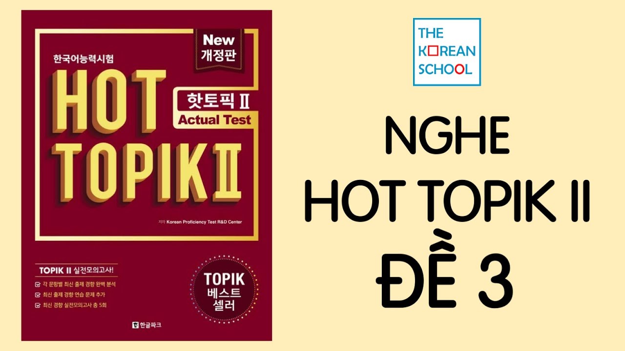 NGHE HOT TOPIK II - ĐỀ SỐ 3 -  CÓ ĐÁP ÁN