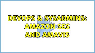 Celebrity DevOps & SysAdmins: Amazon SES and Amavis Wealth