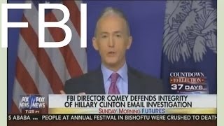 Trey Gowdy Full Interview Today 10/2/16 - hillary clinton Scandals, fbi director james comey
