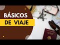 10 tips BÁSICOS para preparar bien tu próximo VIAJE