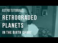 Astro Tutorials: Retrogradation in the Natal Chart