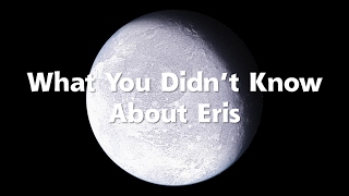 What You Didnt Know About Eris