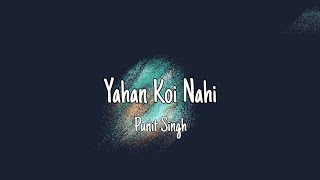 Yahan Koi Nahi (Lyrics) - Punit Singh