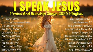 I Speak Jesus  Best Praise  Worship  2025  Special Worship  With Peace  Healing  Hope