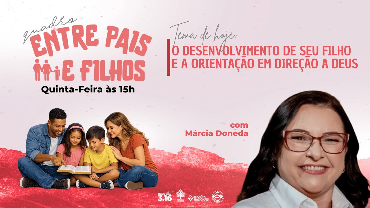 O DESENVOLVIMENTO DE SEU FILHO E A ORIENTAÇÃO EM DIREÇÃO A DEUS | Entre Pais e Filhos