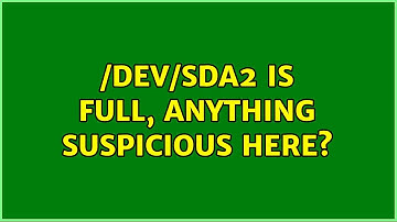/dev/sda2 is full, anything suspicious here?